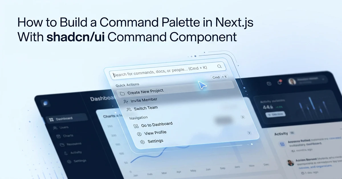 How to Build a Command Palette in Next.js With shadcn/ui Command Component