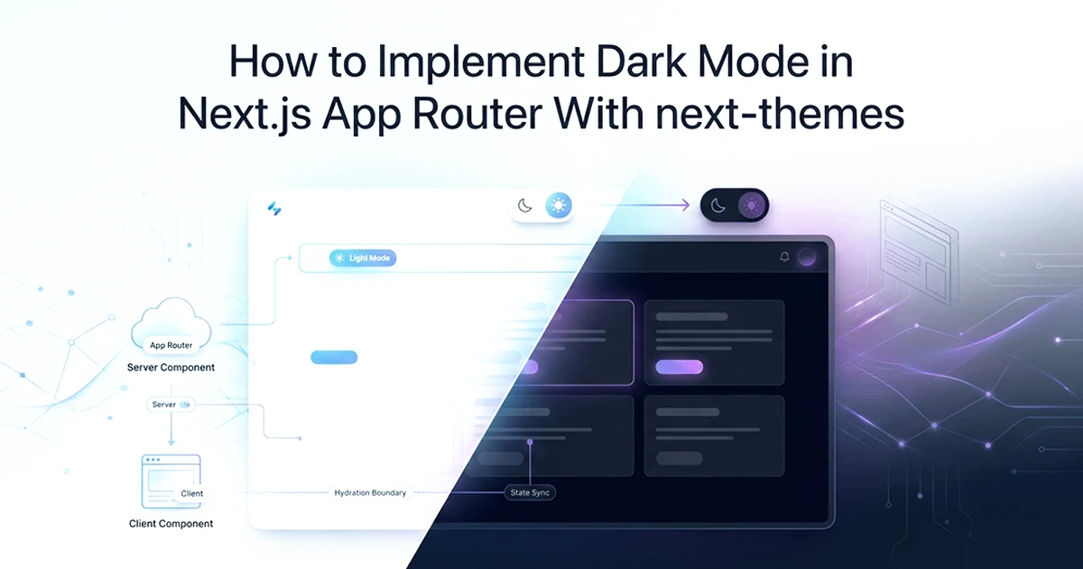 How to Implement Dark Mode in Next.js App Router With next-themes (2026 Guide)