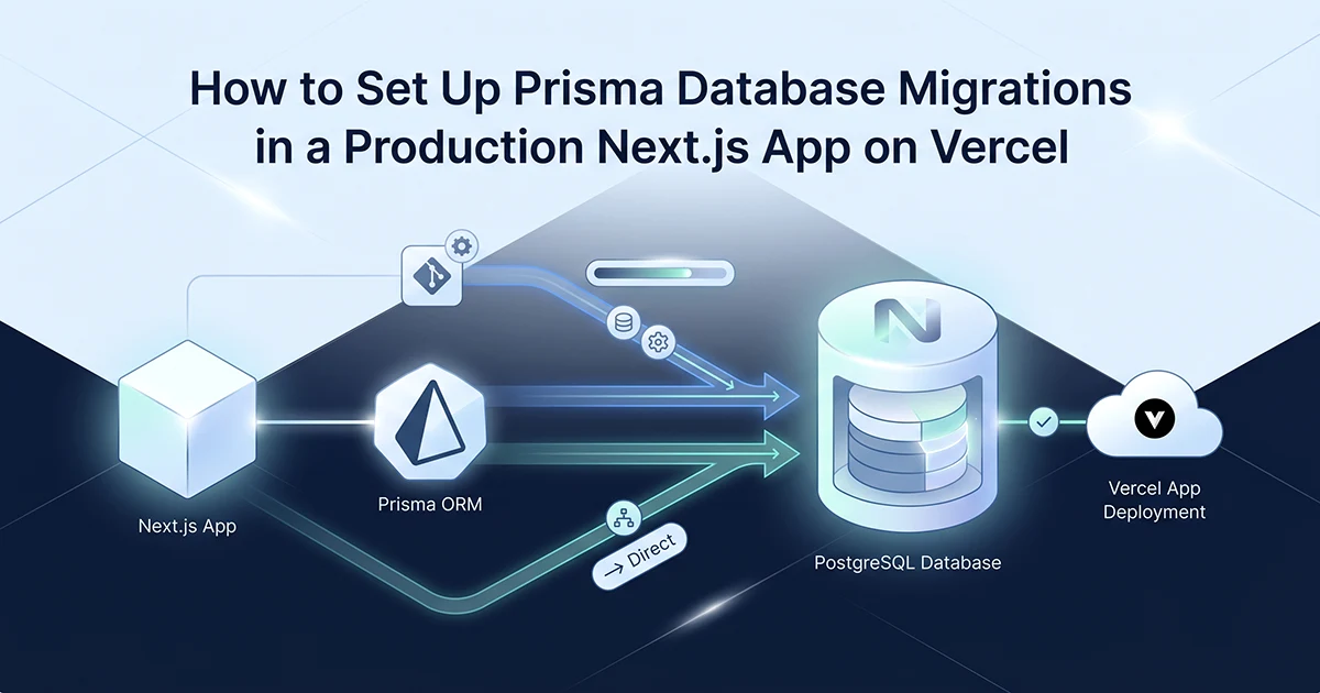 How to Set Up Prisma Database Migrations in a Production Next.js App on Vercel